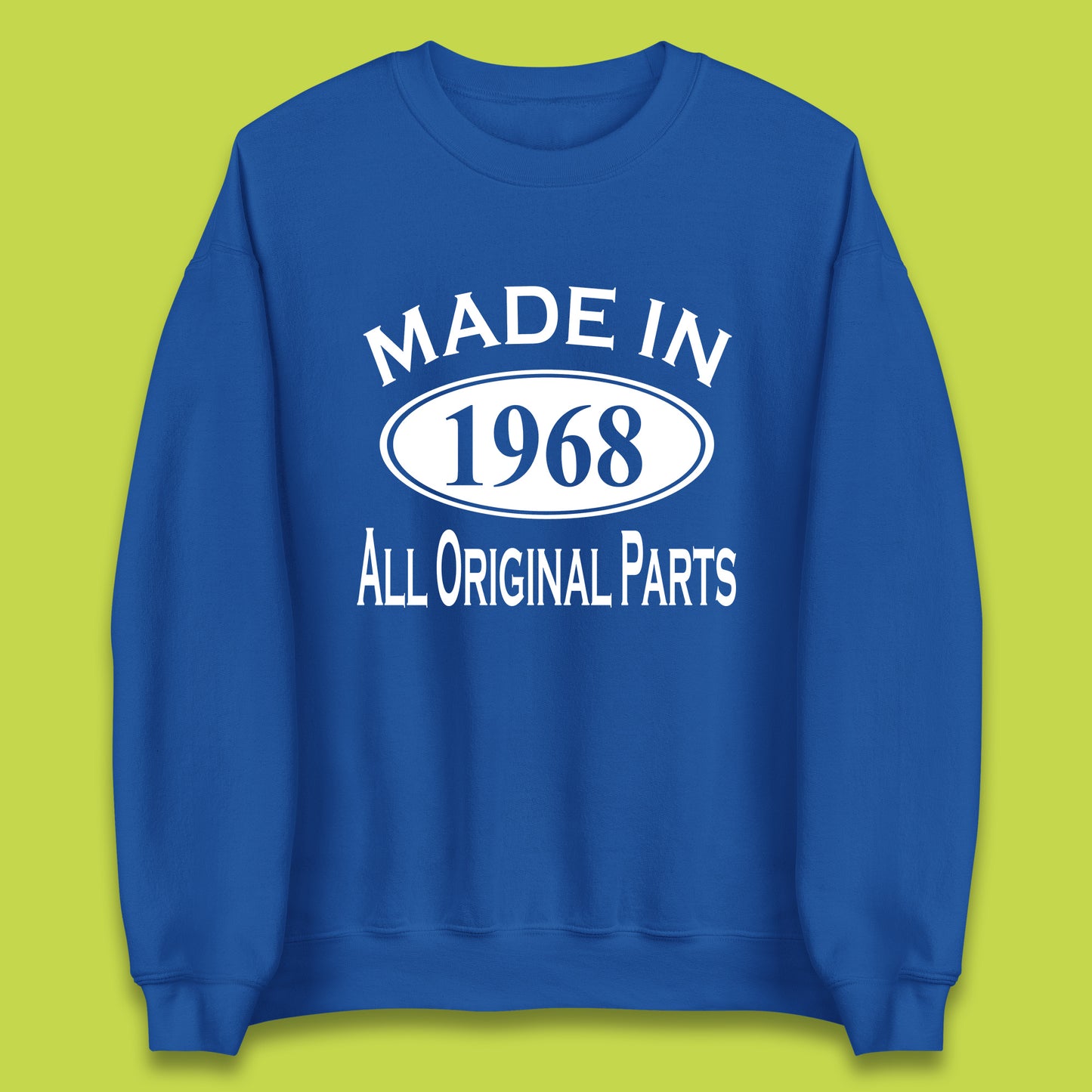 Made In 1968 All Original Parts Vintage Retro 55th Birthday Funny 55 Years Old Birthday Gift Unisex Sweatshirt