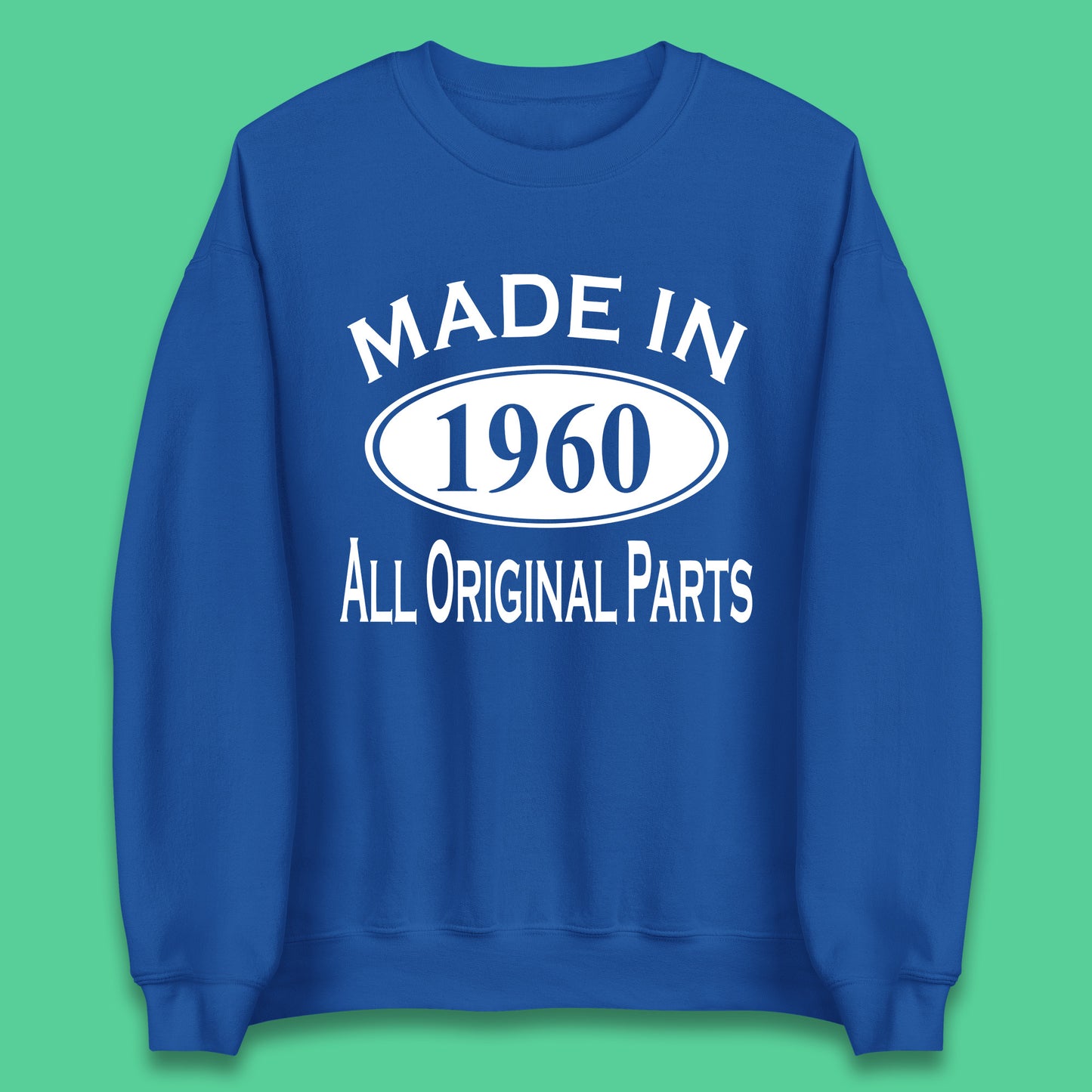 Made In 1960 All Original Parts Vintage Retro 63rd Birthday Funny 63 Years Old Birthday Gift Unisex Sweatshirt