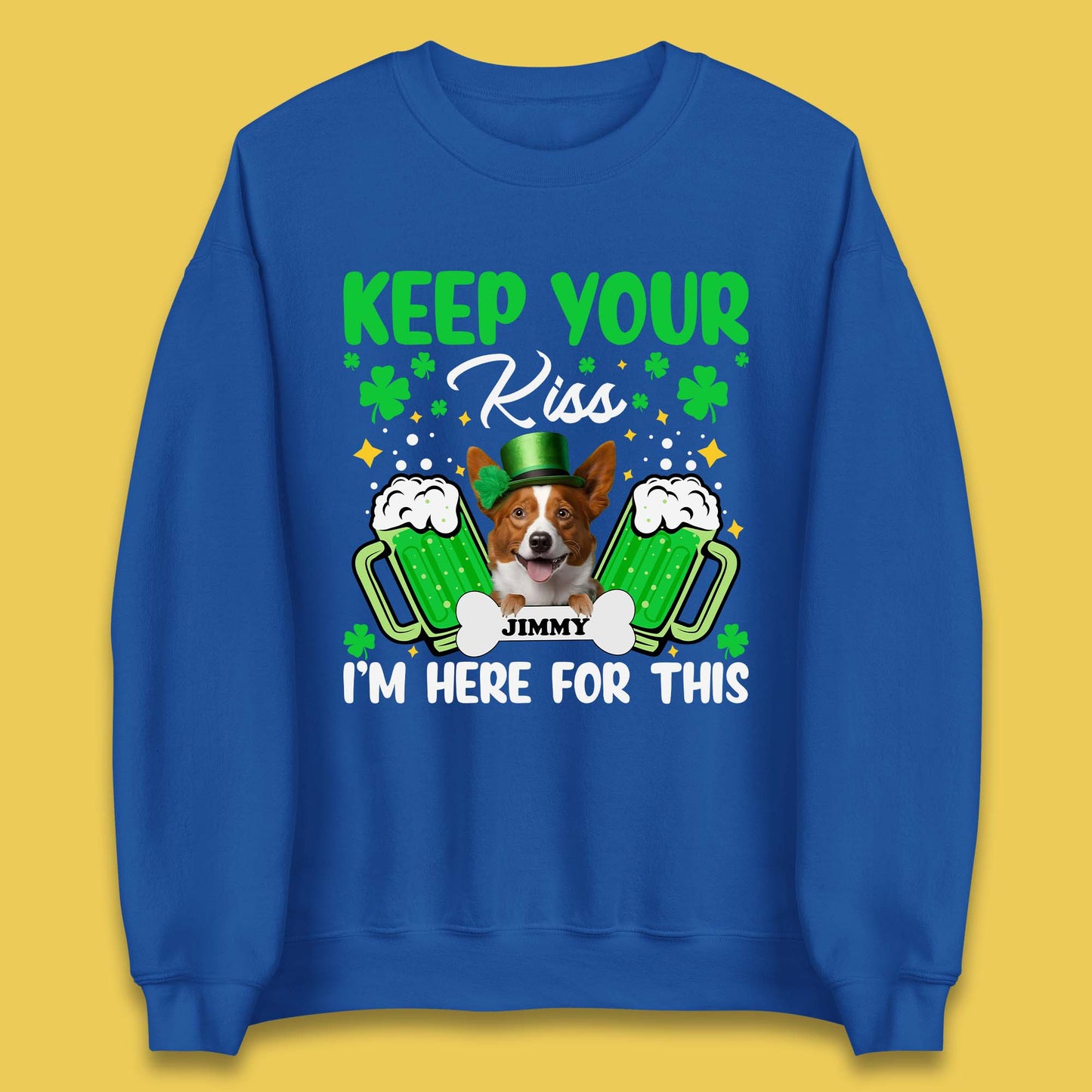 Personalised Keep Your Kiss I'm Here For This Unisex Sweatshirt