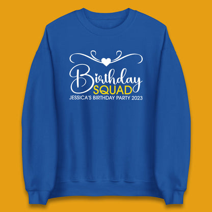 Personalised Birthday Squad Your Name And Birthday Year Funny Birthday Party Unisex Sweatshirt