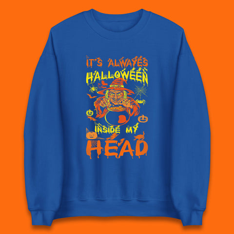 It's Always Halloween Inside My Head Witch Cooking A Magic Potion In The Cauldron (Stew Pot) Halloween Unisex Sweatshirt