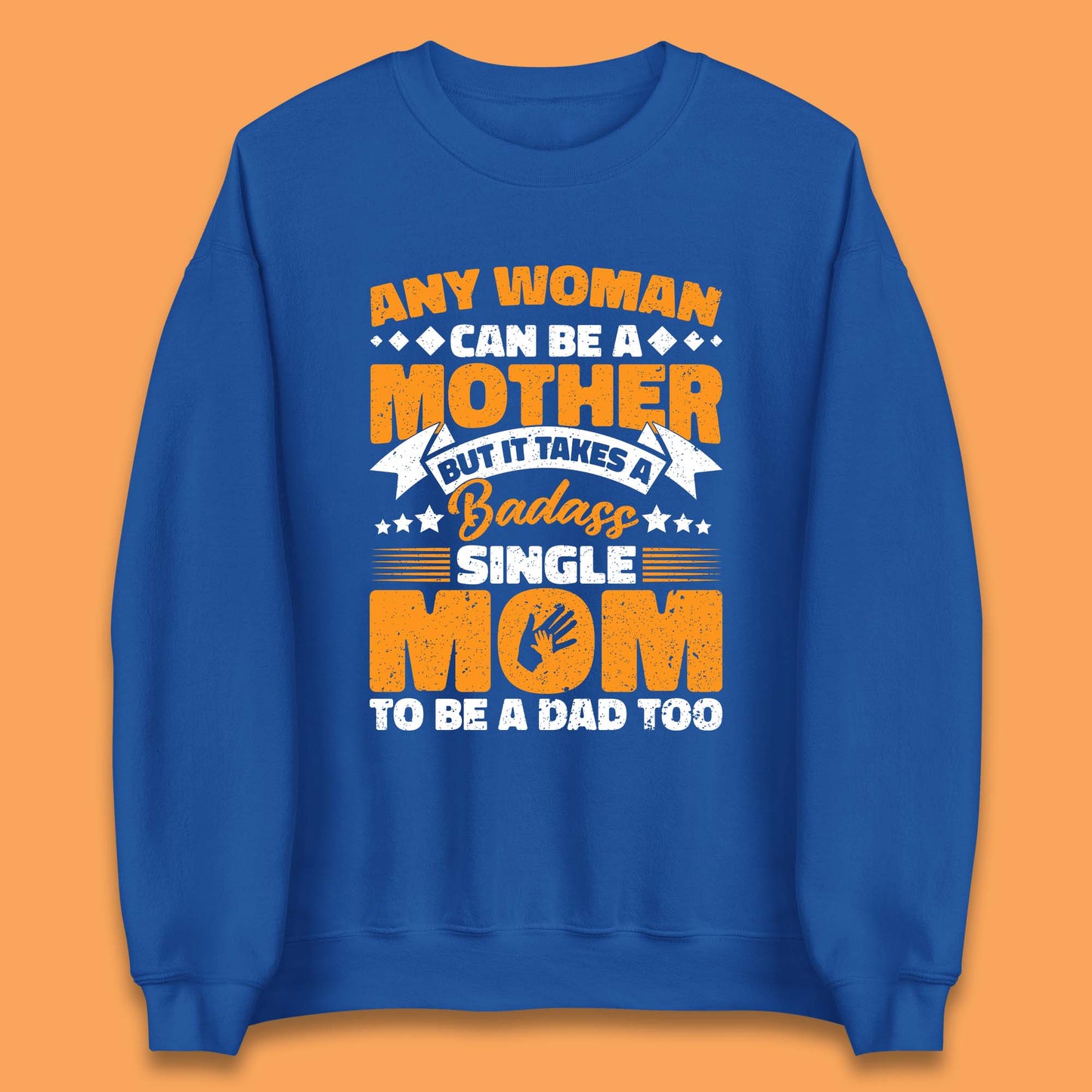 Badass Single Mom Unisex Sweatshirt