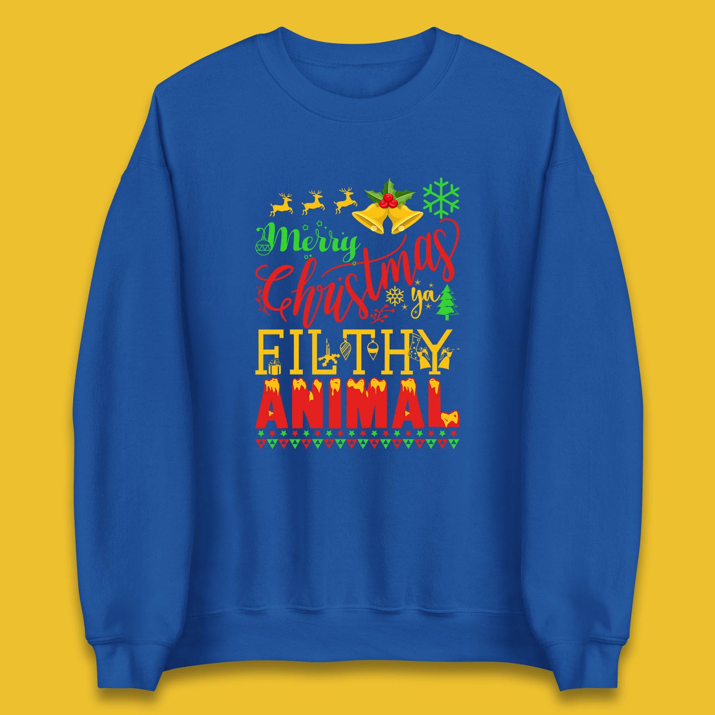 Merry Christmas Ya Filthy Animal Jumper