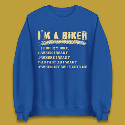 I'm A Biker I Ride My Bike Unisex Sweatshirt