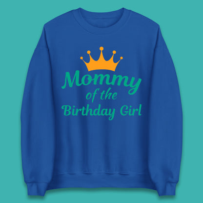 Mommy Of The Birthday Girl Unisex Sweatshirt