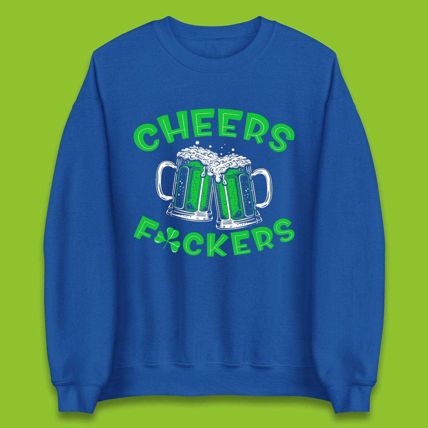 Cheer's Fuckers St. Patrick Day Unisex Sweatshirt