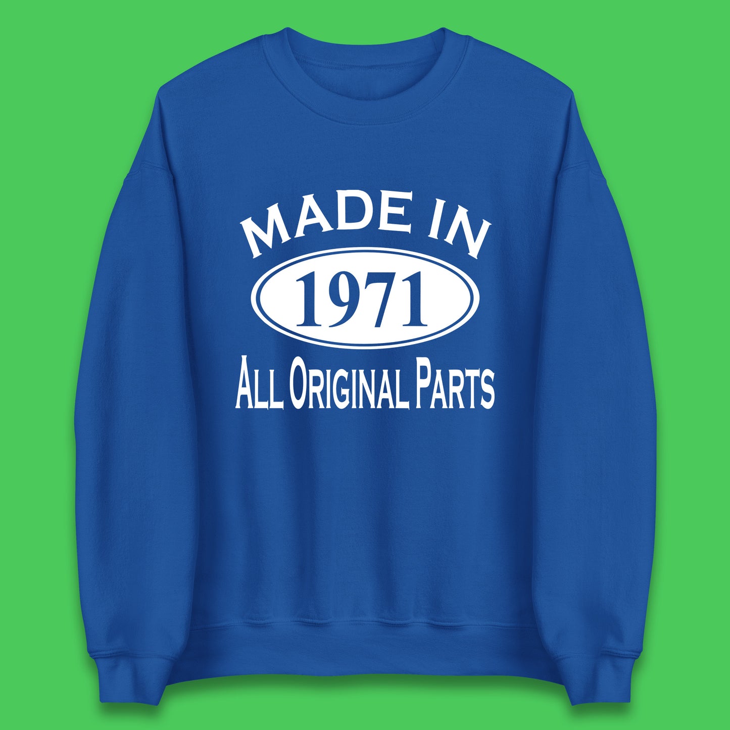 Made In 1971 All Original Parts Vintage Retro 52nd Birthday Funny 52 Years Old Birthday Gift Unisex Sweatshirt