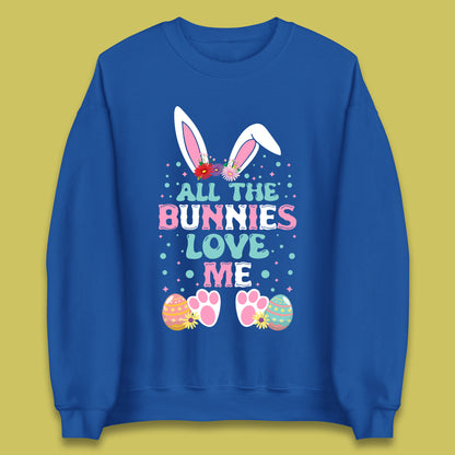 All The Bunnies Love Me Unisex Sweatshirt