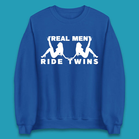 Real Men Ride Twins Unisex Sweatshirt