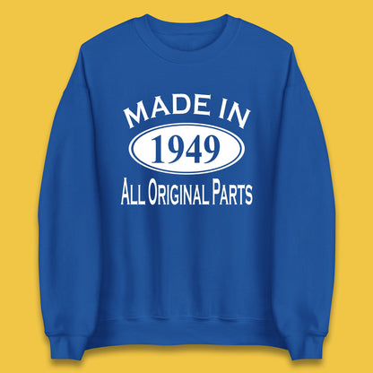 Made In 1949 All Original Parts Vintage Retro 74th Birthday Funny 74 Years Old Birthday Gift Unisex Sweatshirt