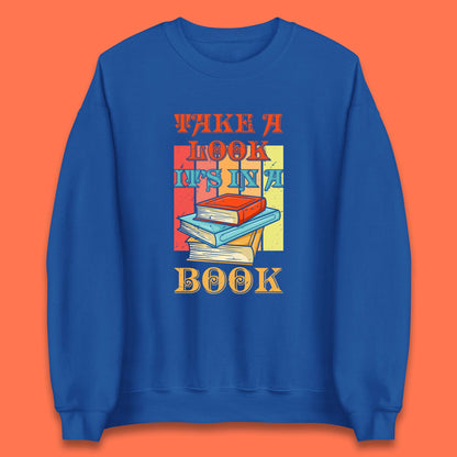 Take A Look It's In A Book Retro Reading Book Lover Bookish Librarian Unisex Sweatshirt