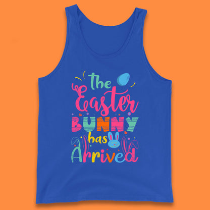 The Easter Bunny Has Arrived Tank Top