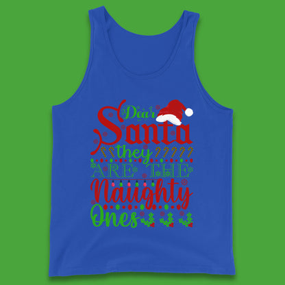 Dear Santa, They Are The Naughty Ones Christmas Santa Claus Hat Xmas Tank Top