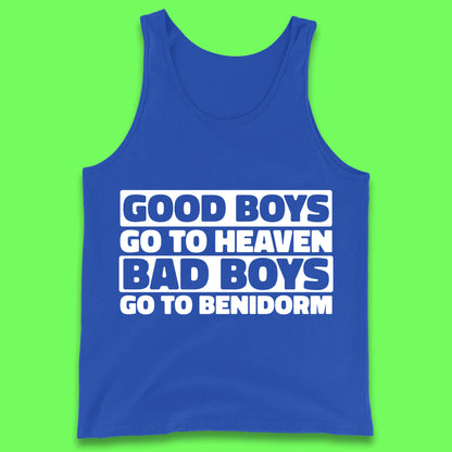 Good Boys Go to Heaven Bad Boys Go To Benidorm Vest