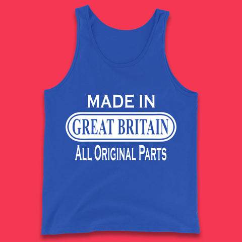 Made In Great Britain All Original Parts Vintage Retro Birthday British Born United Kingdom Country In Europe Tank Top