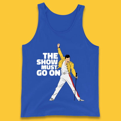 The Show Must Go On Freddie Mercury British Singer Songwriter Tank Top