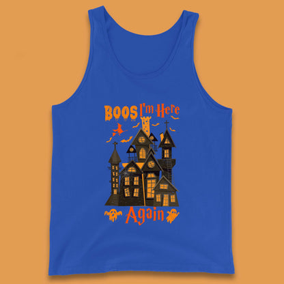 Boos I'm Here Again Halloween Haunted House Horror Scary Spooky Season Tank Top