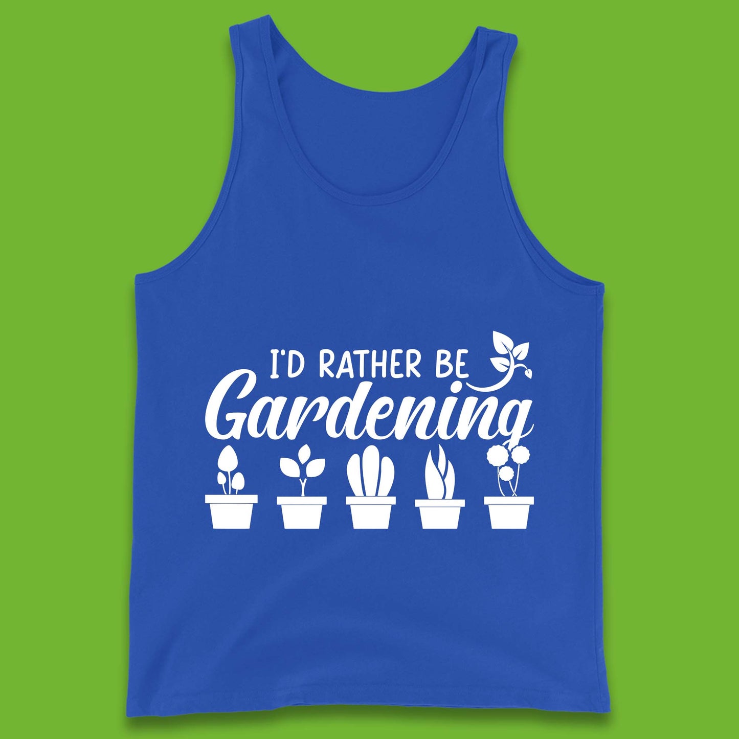 I'd Rather Be Gardening Funny Gardener Plant Lover Gardening Hobby Tank Top