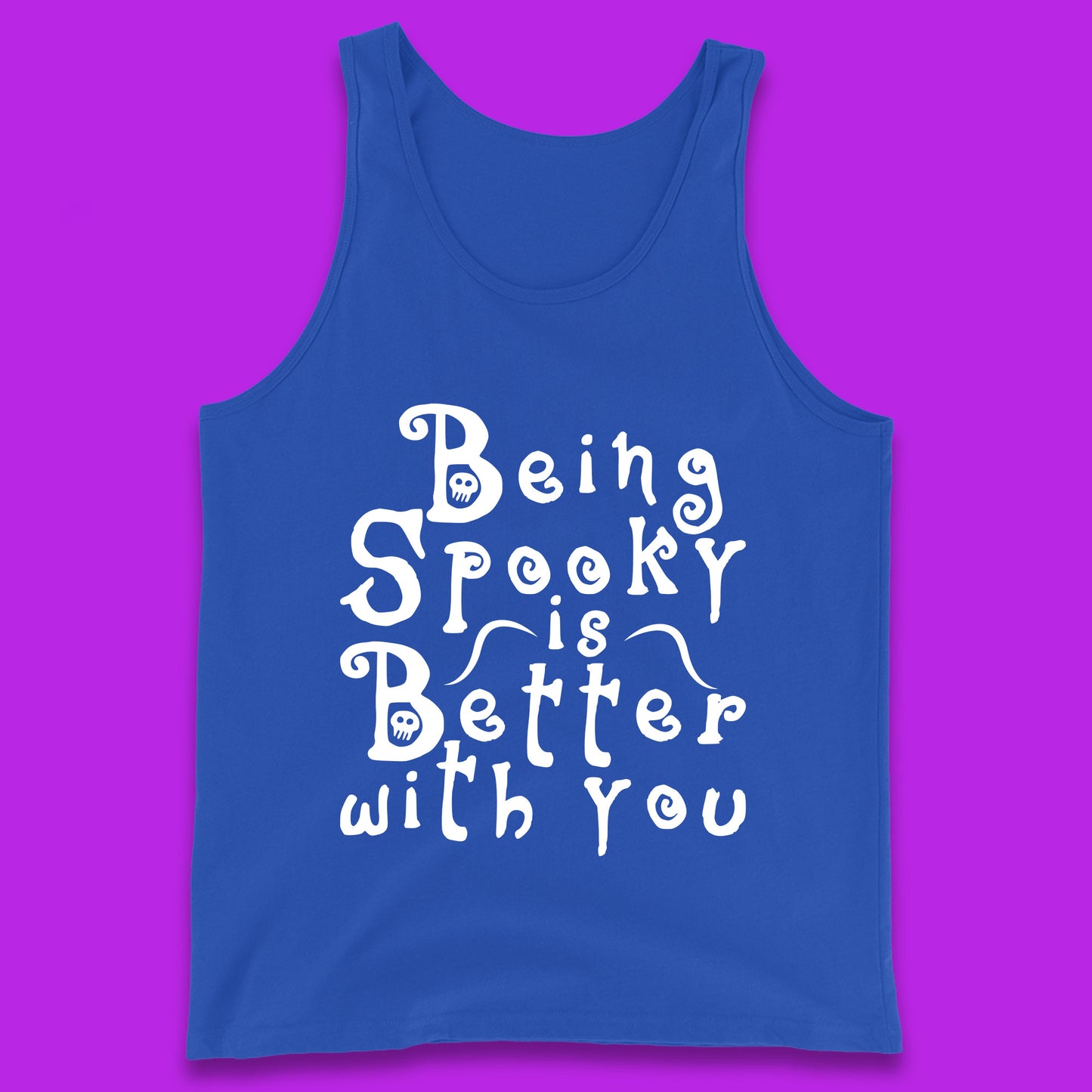 Being Spooky Is Better With You Halloween Saying Horror Spooky Season Tank Top