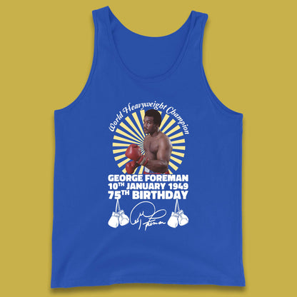 George Foreman 75th Birthday Tank Top