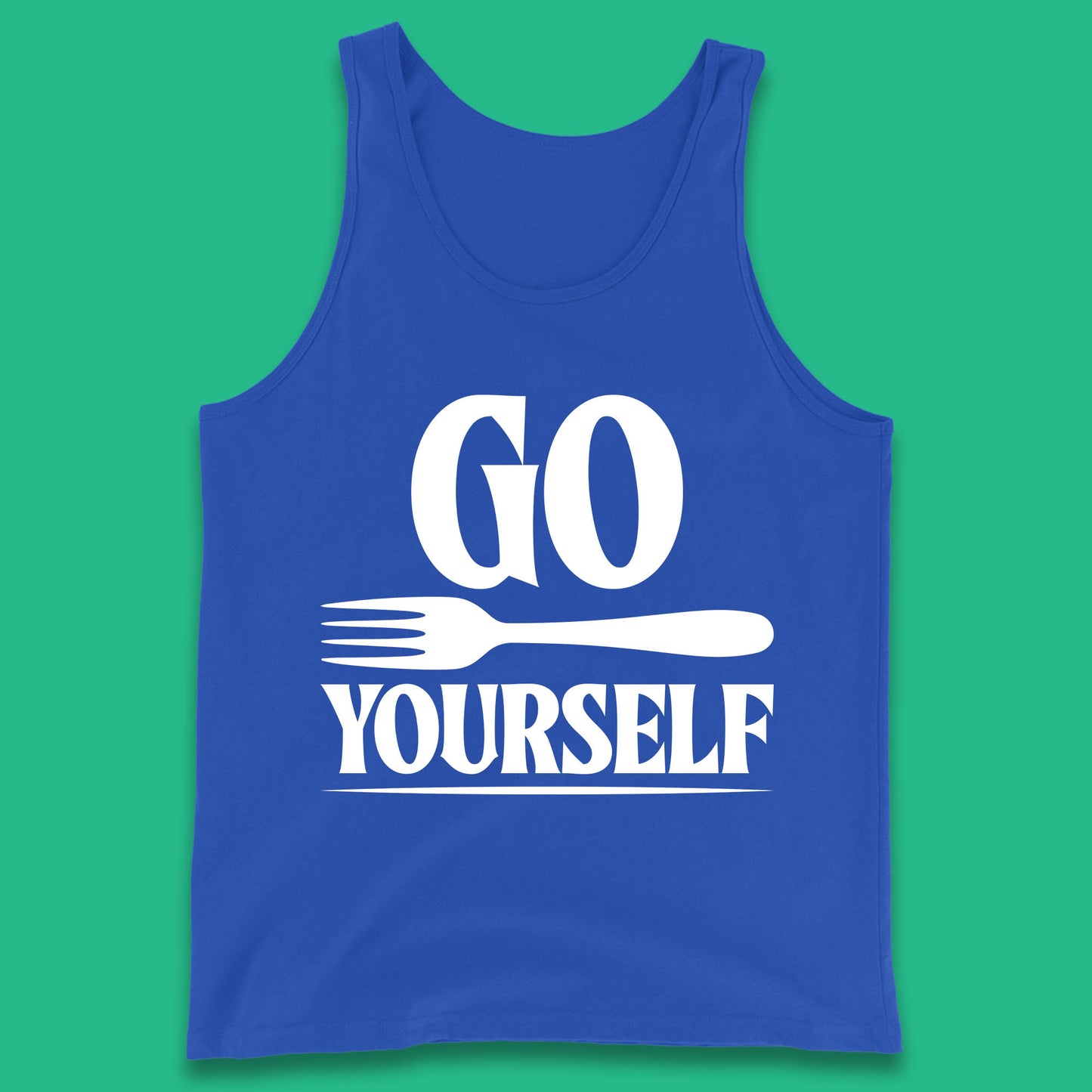 Go Fork Yourself Go Fuck Yourself Funny Sarcastic Offensive Fork Joke Tank Top