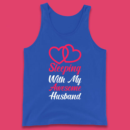 Sleeping With My Awesome Husband Tank Top