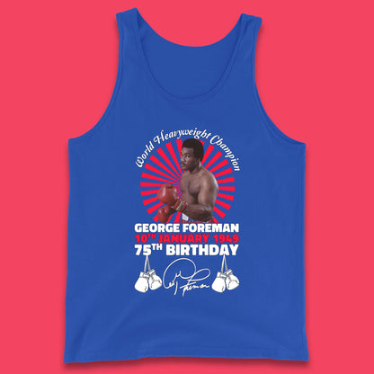 George Foreman 75th Birthday Tank Top