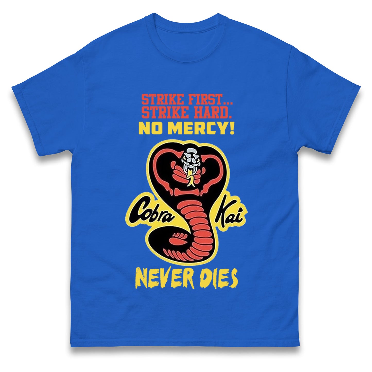 Cobra Kai Never dies T Shirts