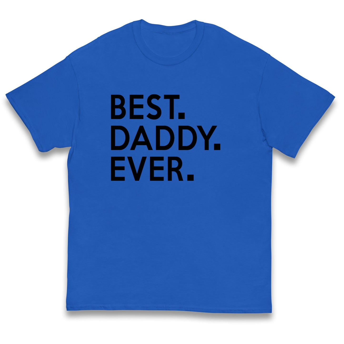 Best Daddy Ever Kids T Shirt