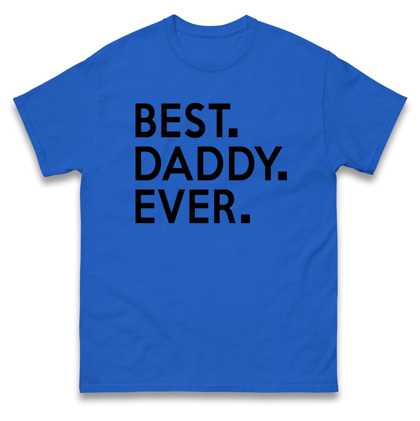 Best Daddy Ever Mens Tee Top