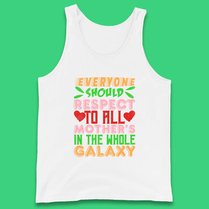 Respect All Mothers In The Galaxy Tank Top