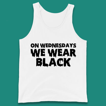 On Wednesday We Wear Black Halloween Wednesday Addams Horror Movie Trending Tv Series Tank Top