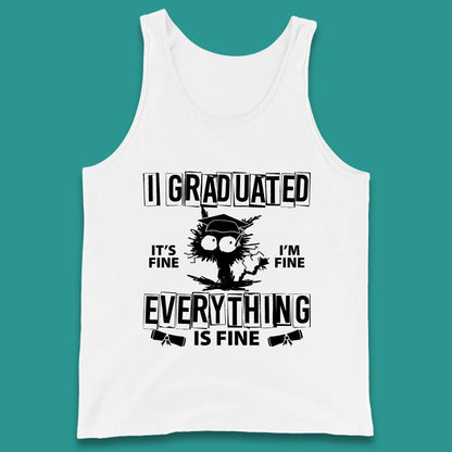 I Graduated It's Fine I'm Fine Everything Is Fine Graduate Class Funny Black Cat Graduation Electrocuted Cat Meme Tank Top