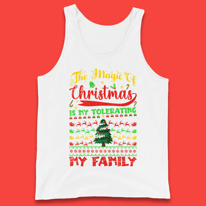 The Magic Of Christmas Is My Tolerating My Family funny Xmas Quote Tank Top