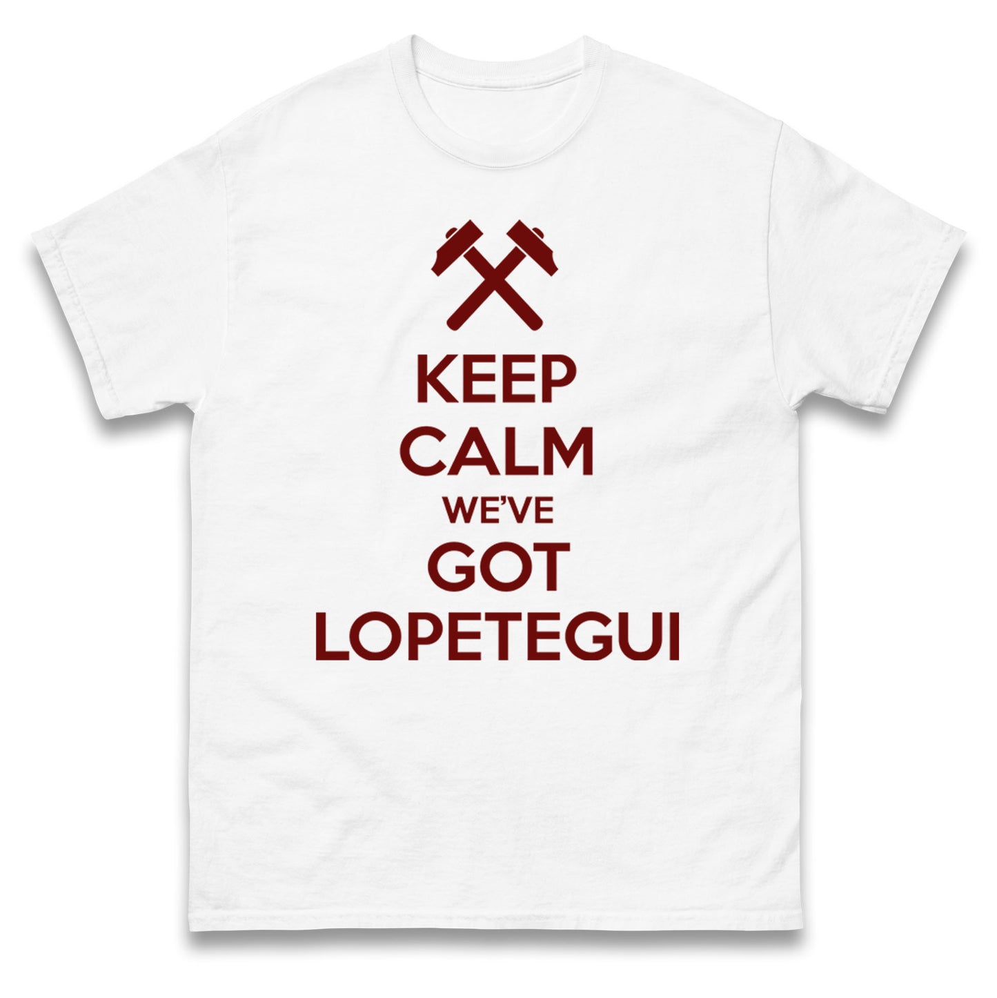 Keep Calm We've Got Lopetegui Mens Tee Top