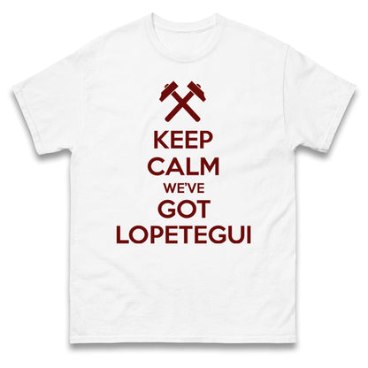 Keep Calm We've Got Lopetegui Mens Tee Top