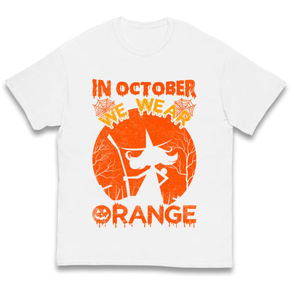 In October We Wear Orange Halloween T Shirt
