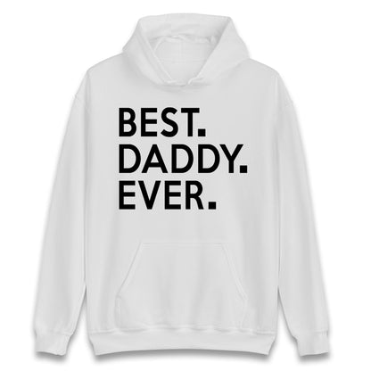 Best Daddy Ever Unisex Hoodie