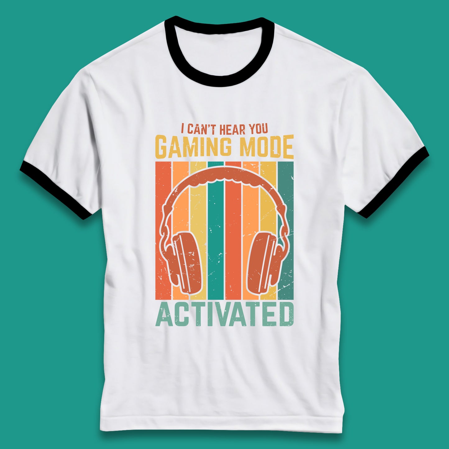 I Can't Hear You Gaming Mode Activated Funny Gaming Video Game Gamer Game Headset Ringer T Shirt