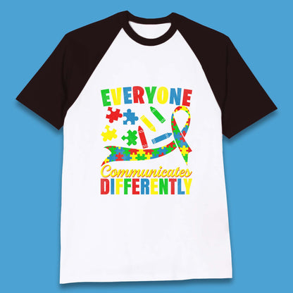 Everyone Communicates Differently Baseball T-Shirt