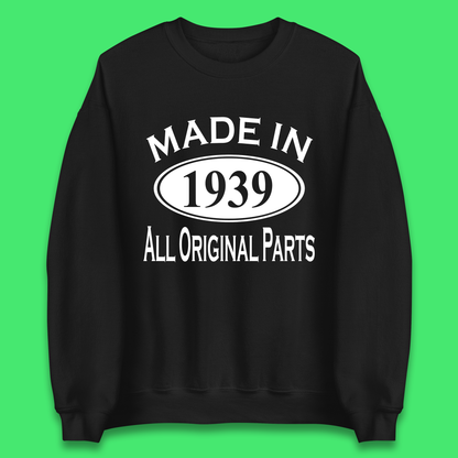 Made In 1939 All Original Parts Vintage Retro 84th Birthday Funny 84 Years Old Birthday Gift Unisex Sweatshirt