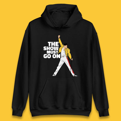 The Show Must Go On Freddie Mercury British Singer Songwriter Unisex Hoodie