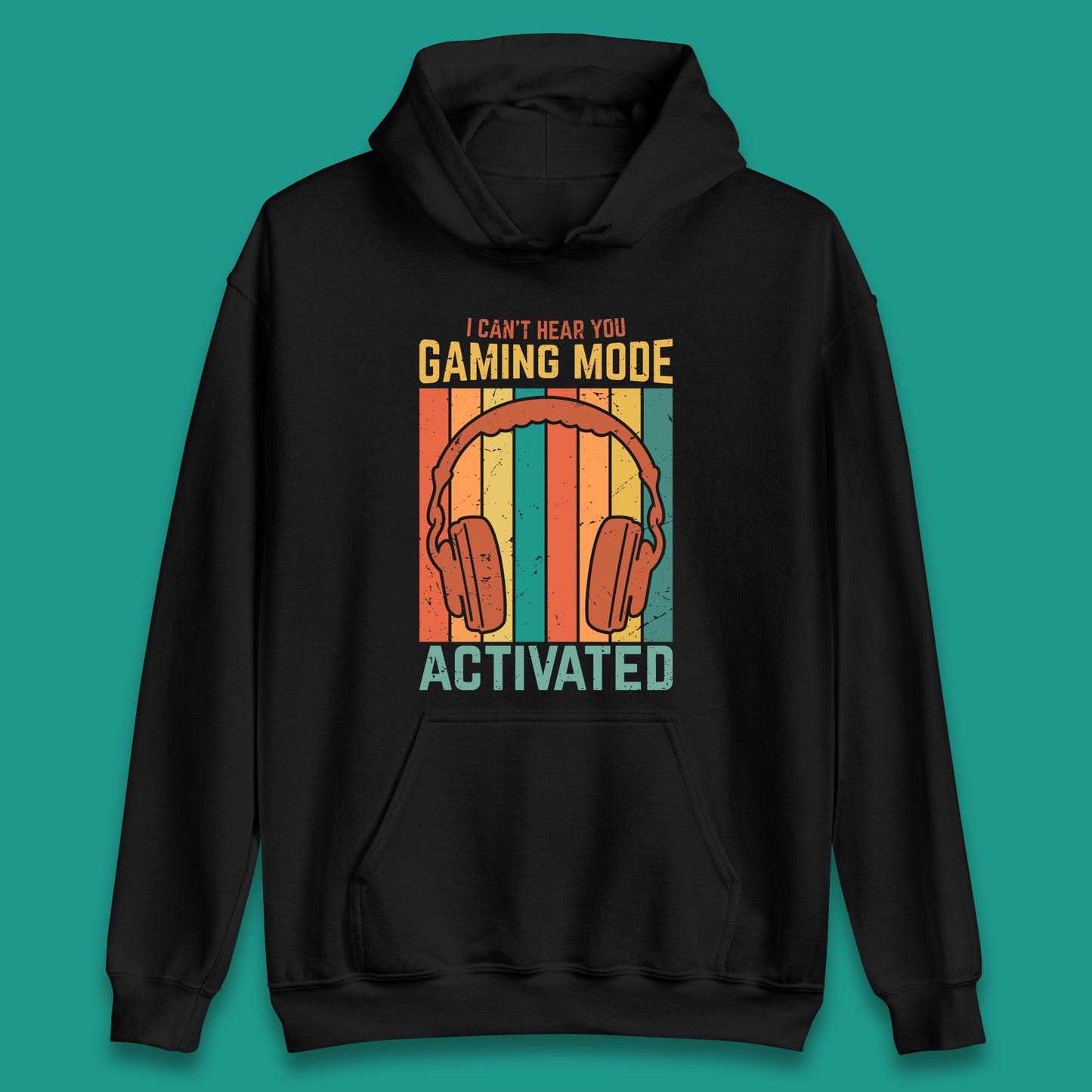 I Can't Hear You Gaming Mode Activated Funny Gaming Video Game Gamer Game Headset Unisex Hoodie