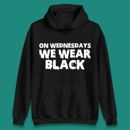 On Wednesday We Wear Black Halloween Wednesday Addams Horror Movie Trending Tv Series Unisex Hoodie