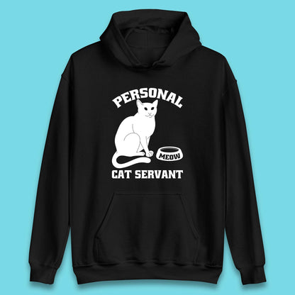 Personal Cat Servant Meow Funny Black Cat Lover Gift Unisex Hoodie