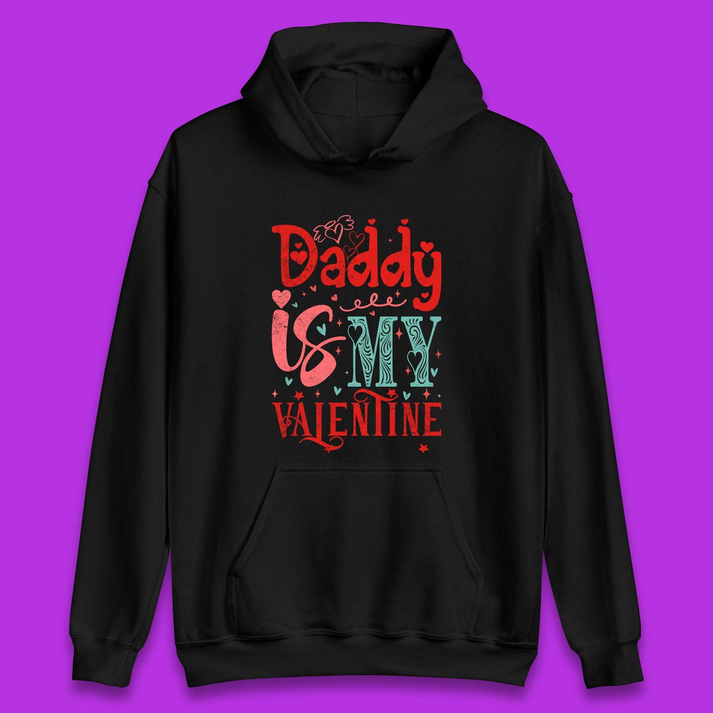 Daddy Is My Valentine Unisex Hoodie