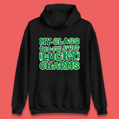 My Class Is Full Of Lucky Charms Unisex Hoodie