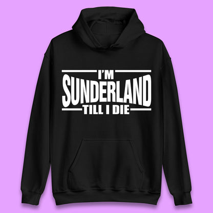 Sunderland Till I Die Unisex Hoodie