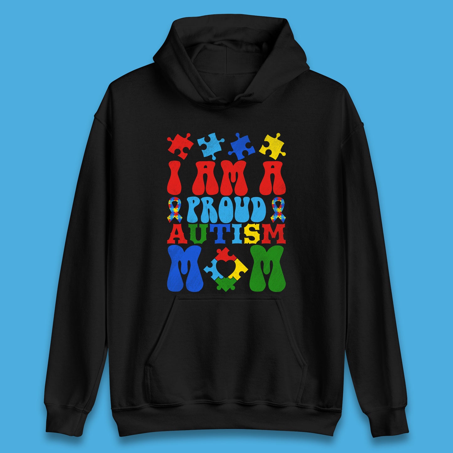 I Am A Proud Autism Mom Unisex Hoodie