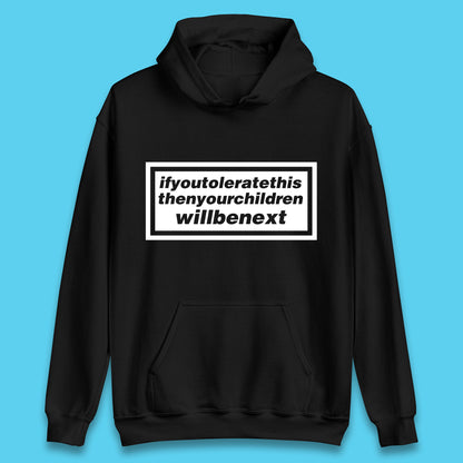 If You Tolerate This Then Your Children Will Be Next Song By Welsh Alternative Rock Band Manic Street Preachers Unisex Hoodie